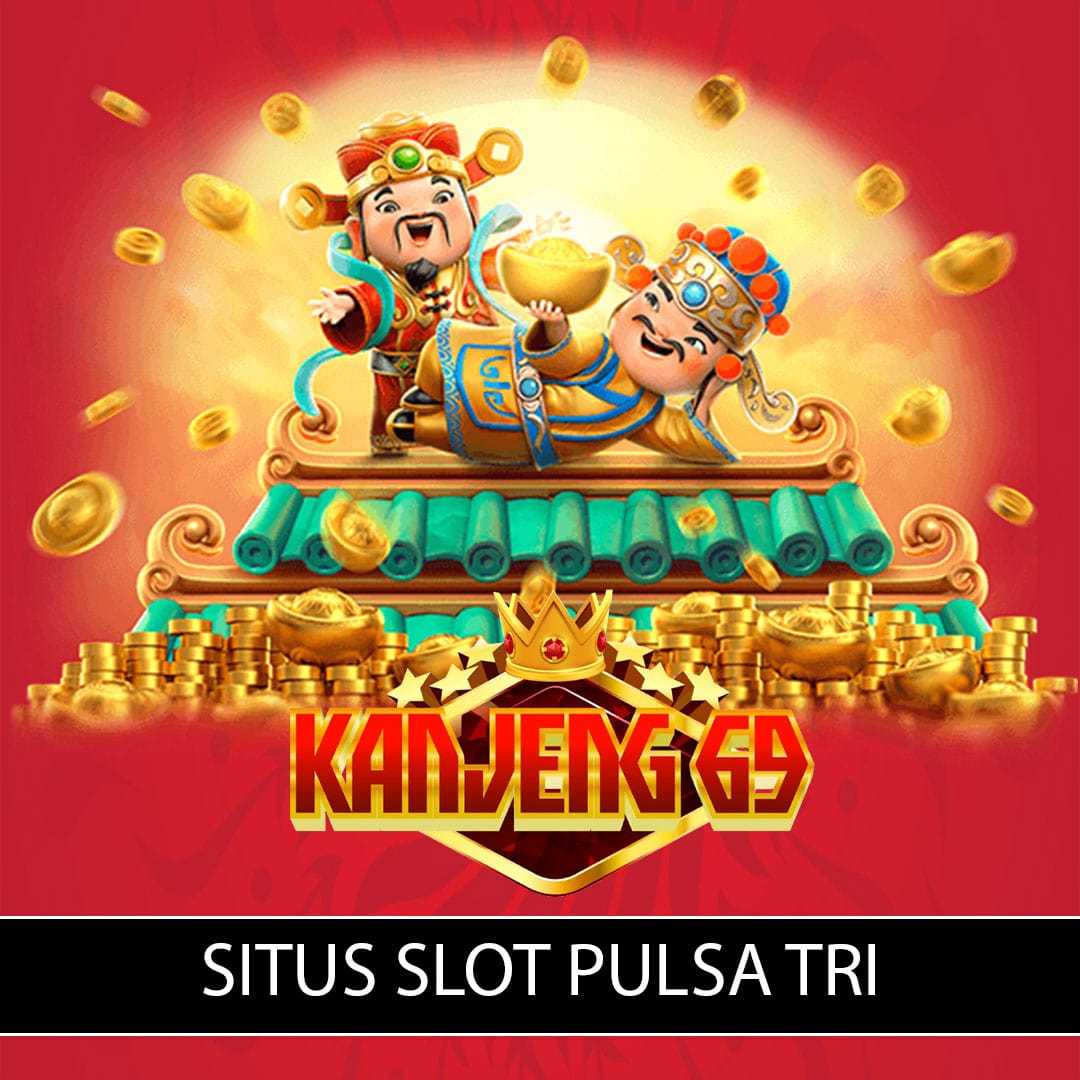 KANJENG69: Situs Slot Gacor Deposit Pulsa Tri Tanpa Potongan Mudah Maxwin